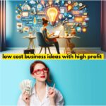 25 Low Cost Business Ideas with High Profit for 2025