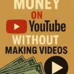 how to make money on youtube without making videos