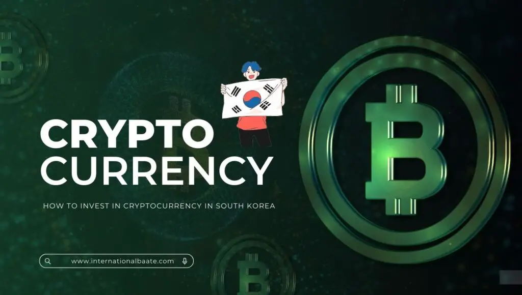 How to Invest in Cryptocurrency in South Korea: A Comprehensive Guide